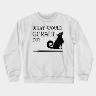 WWGD: What Would Geralt Do? (Distressed) Crewneck Sweatshirt